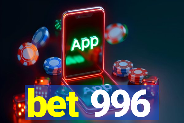 bet 996